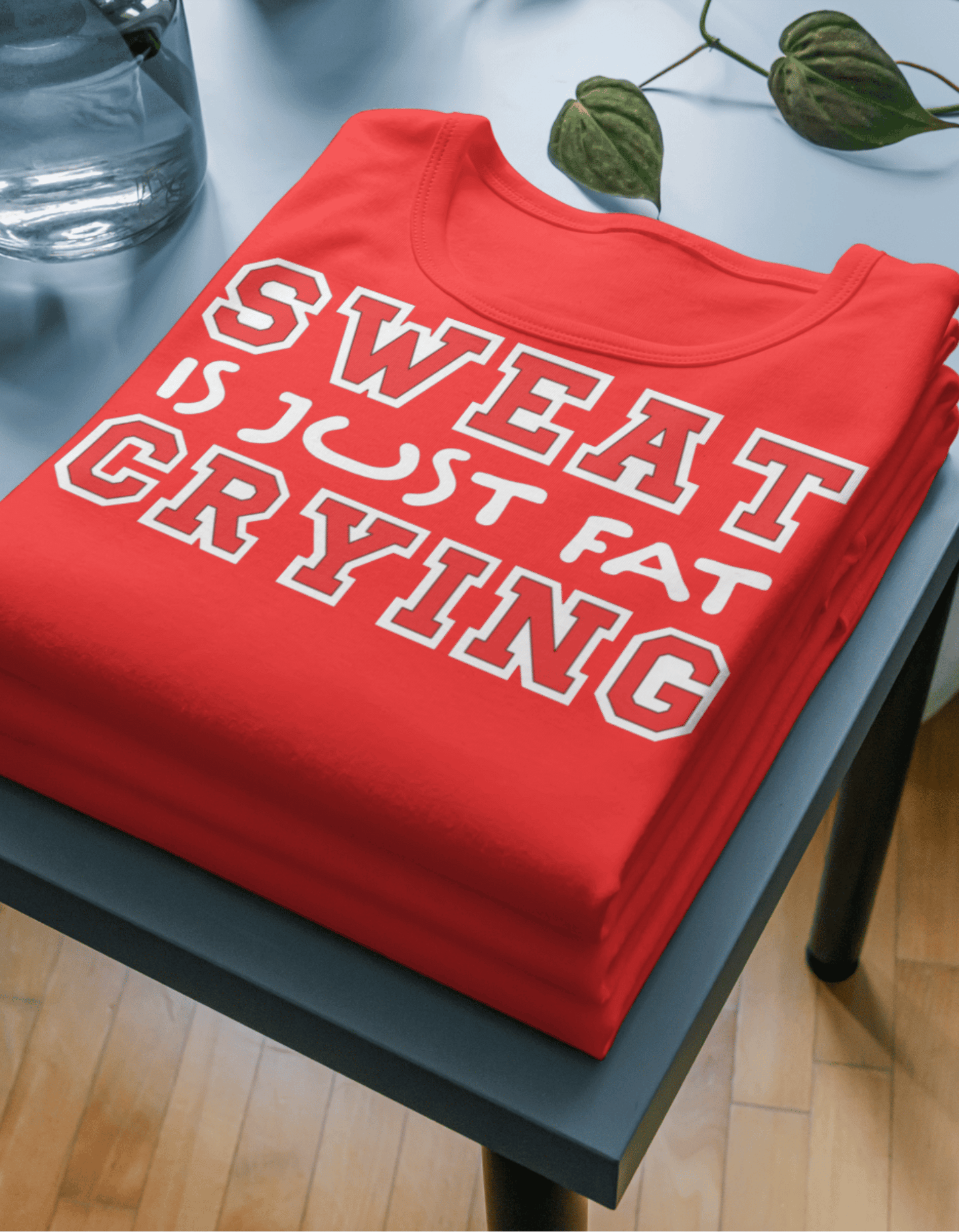 "Motivational Fitness T-Shirt - 'Sweat is Just Fat Crying' Print"